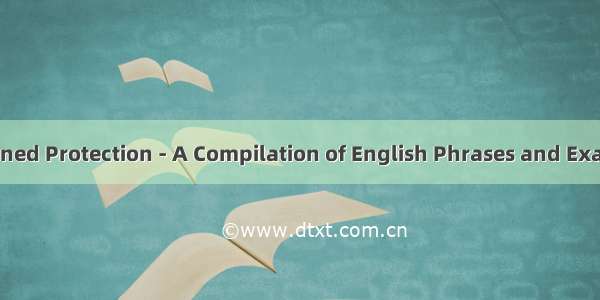 联合保护: Combined Protection - A Compilation of English Phrases and Example Sentences
